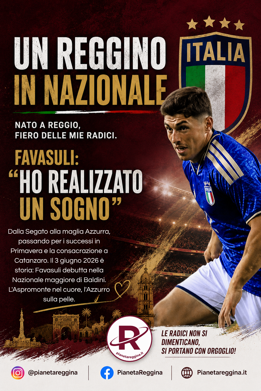 Dalla Segato alla maglia Azzurra, passando per i successi in Primavera e la consacrazione a Catanzaro. Il 3 giugno 2026 è storia Favasuli debutta nella Nazionale maggiore di Baldini. L'Aspromonte